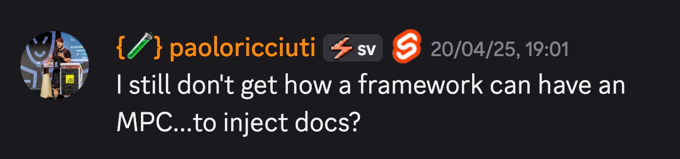 discord message by me saying 'I still don't get how a framework can have an MPC... to inject docs?'