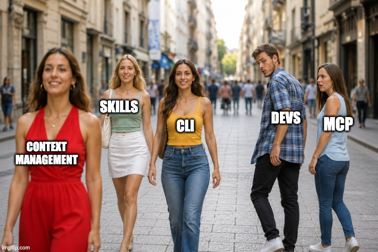 distracted boyfriend meme with the boyfriend labeled 'devs', the girlfriend labeled 'mcp' and three girls labeles 'cli', 'skills' and 'the next big thing'